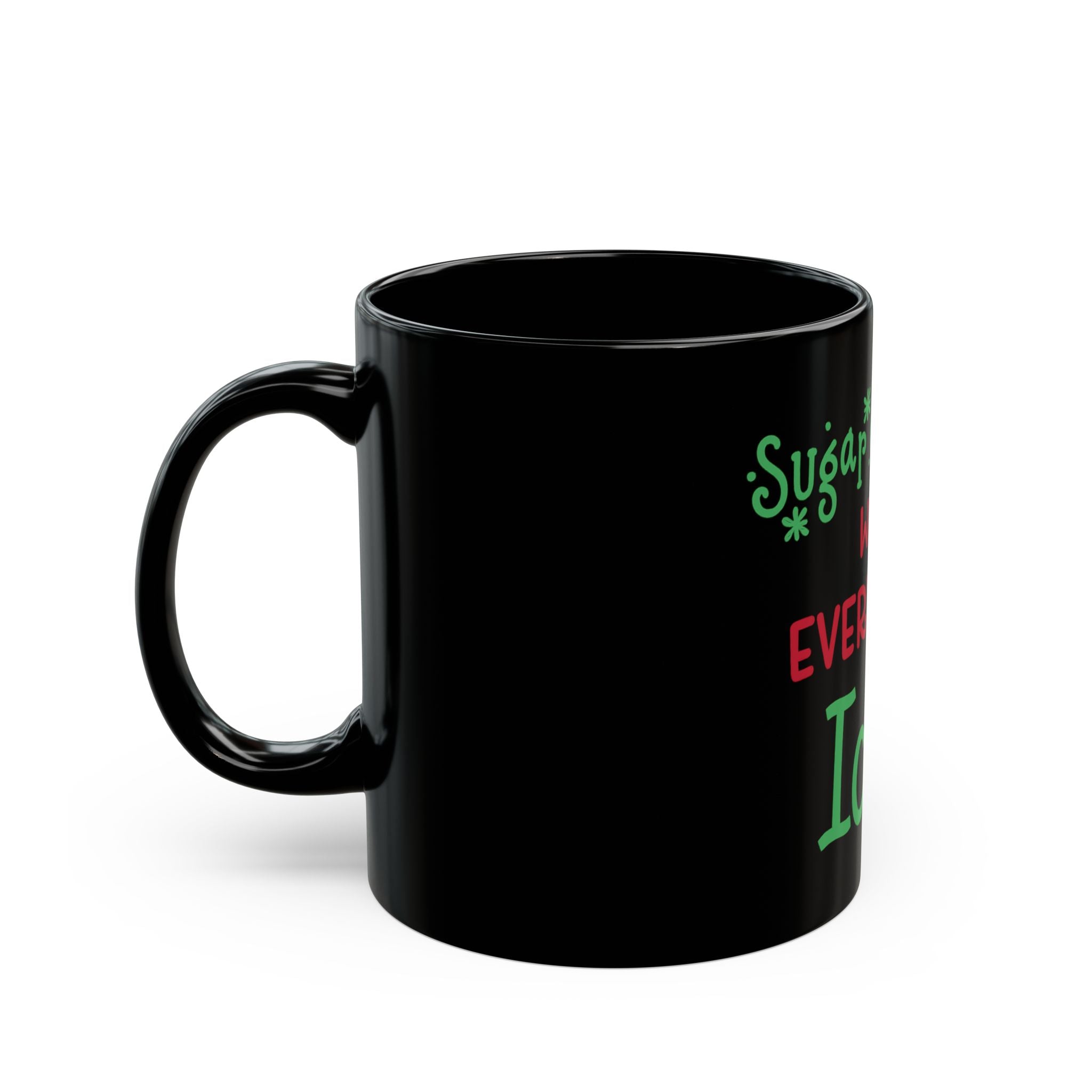 Black Mug — "Sugar & Spice with Everything Iced" Holiday Coffee Mug