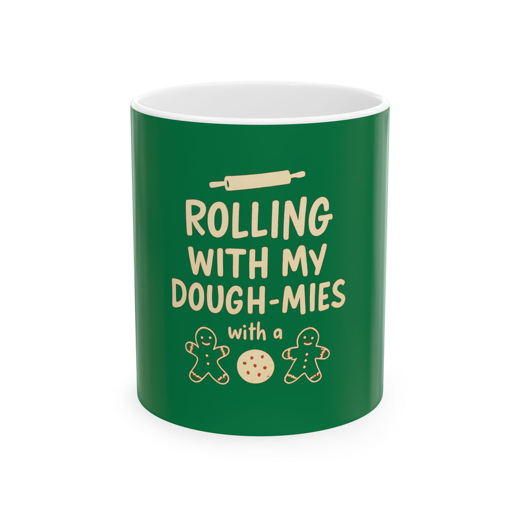 Rolling With My Dough-mies Mug — Funny Holiday Baking Coffee Cup (11oz & 15oz)